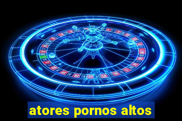 atores pornos altos